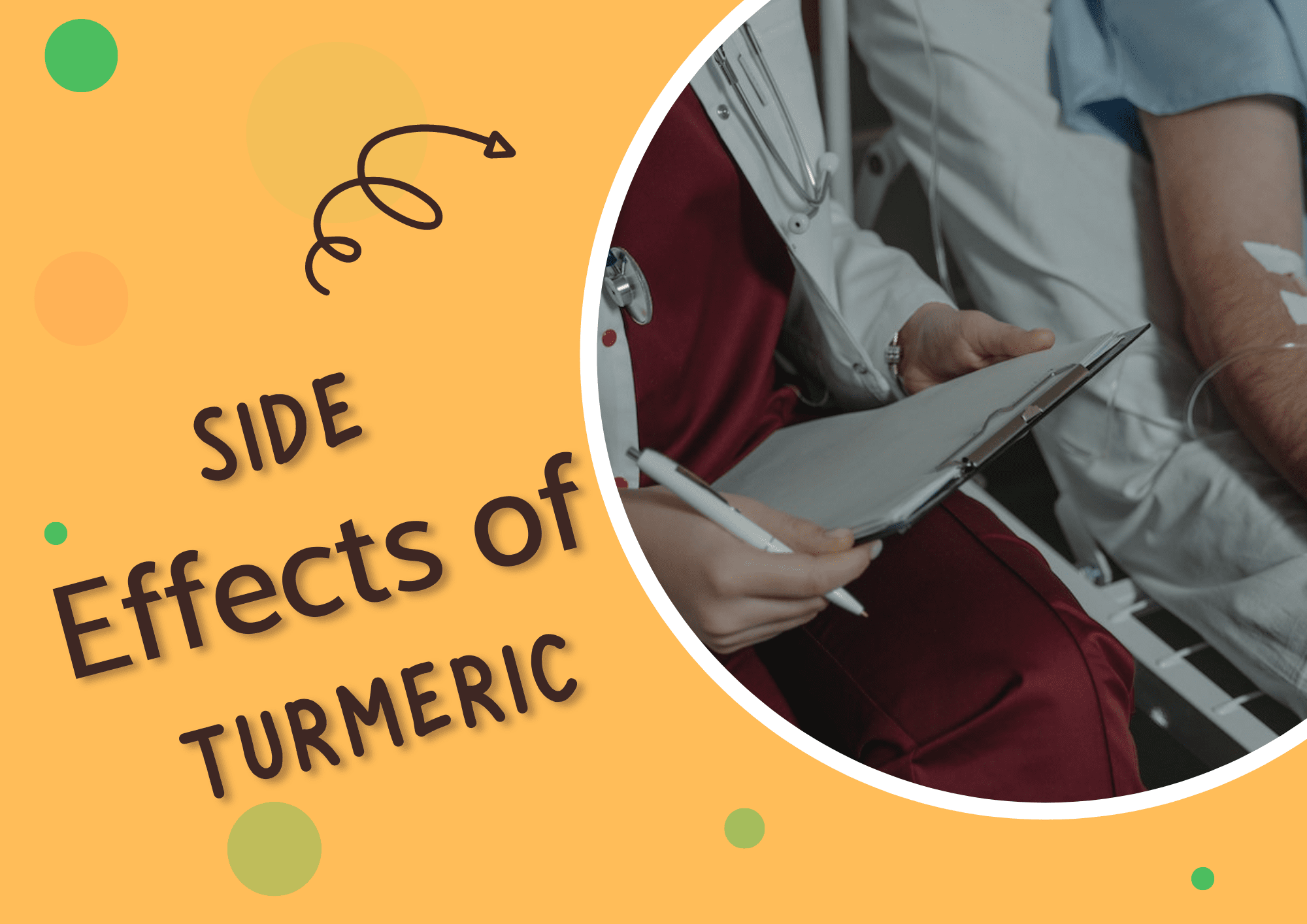 10 Serious Side Effects of Turmeric. While turmeric is generally considered safe and well-tolerated, some potential side effects exist. These can include stomach upset, decreased absorption of iron, and an increased risk of kidney stones.