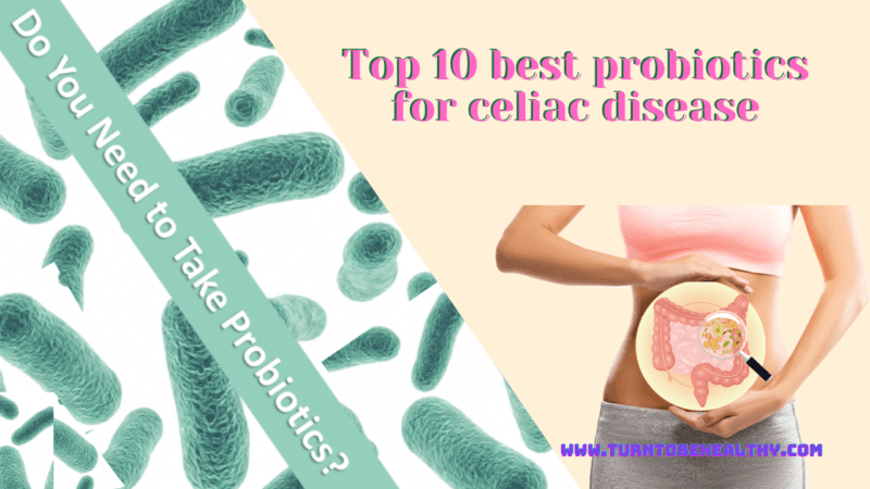 Top 10 best probiotics for celiac disease