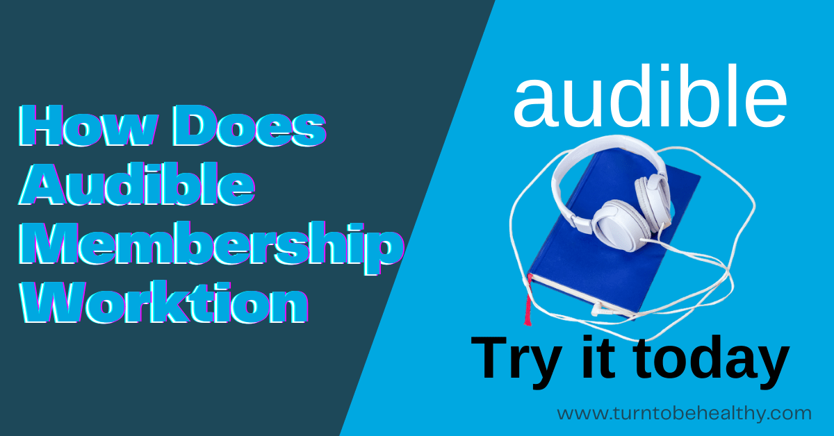 How Does Audible Membership Work: What is Audible membership, How does it work, Is it worth signing up for?